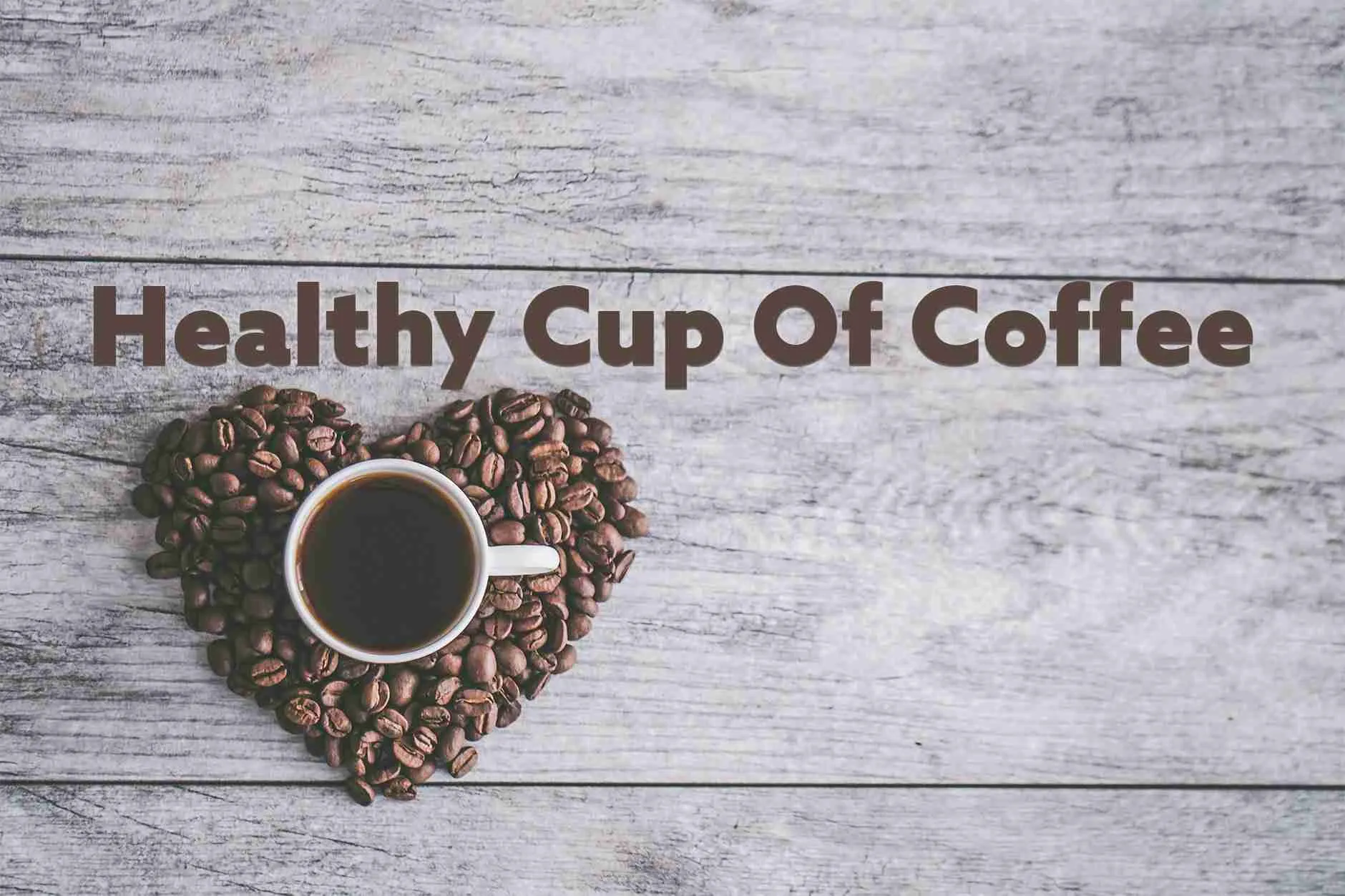 healthy cup of cofee