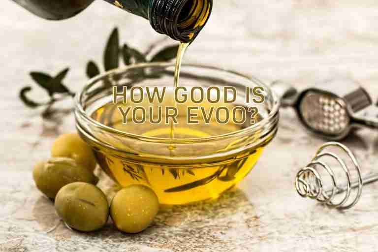 How good is your extra virgin olive oil?