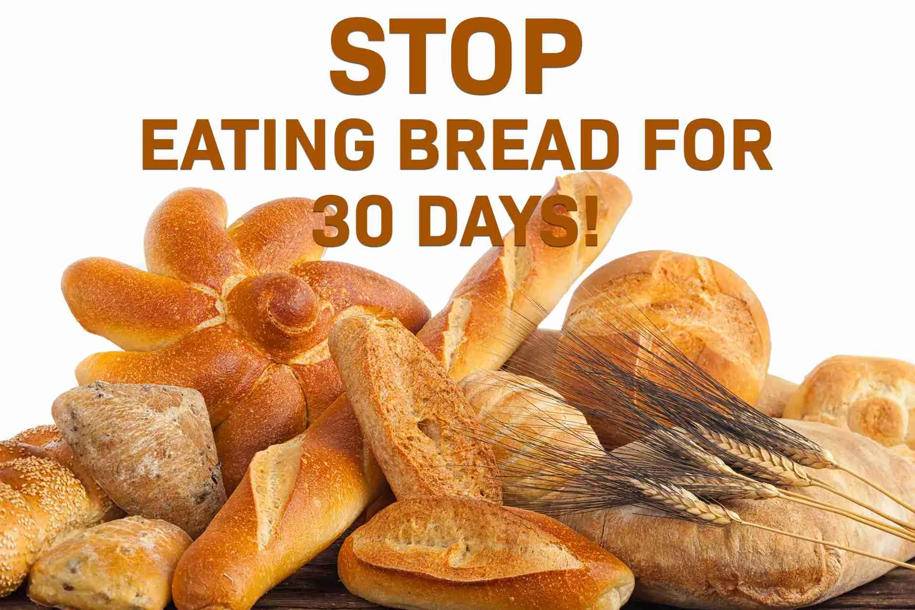 stop eating bread for 30 days