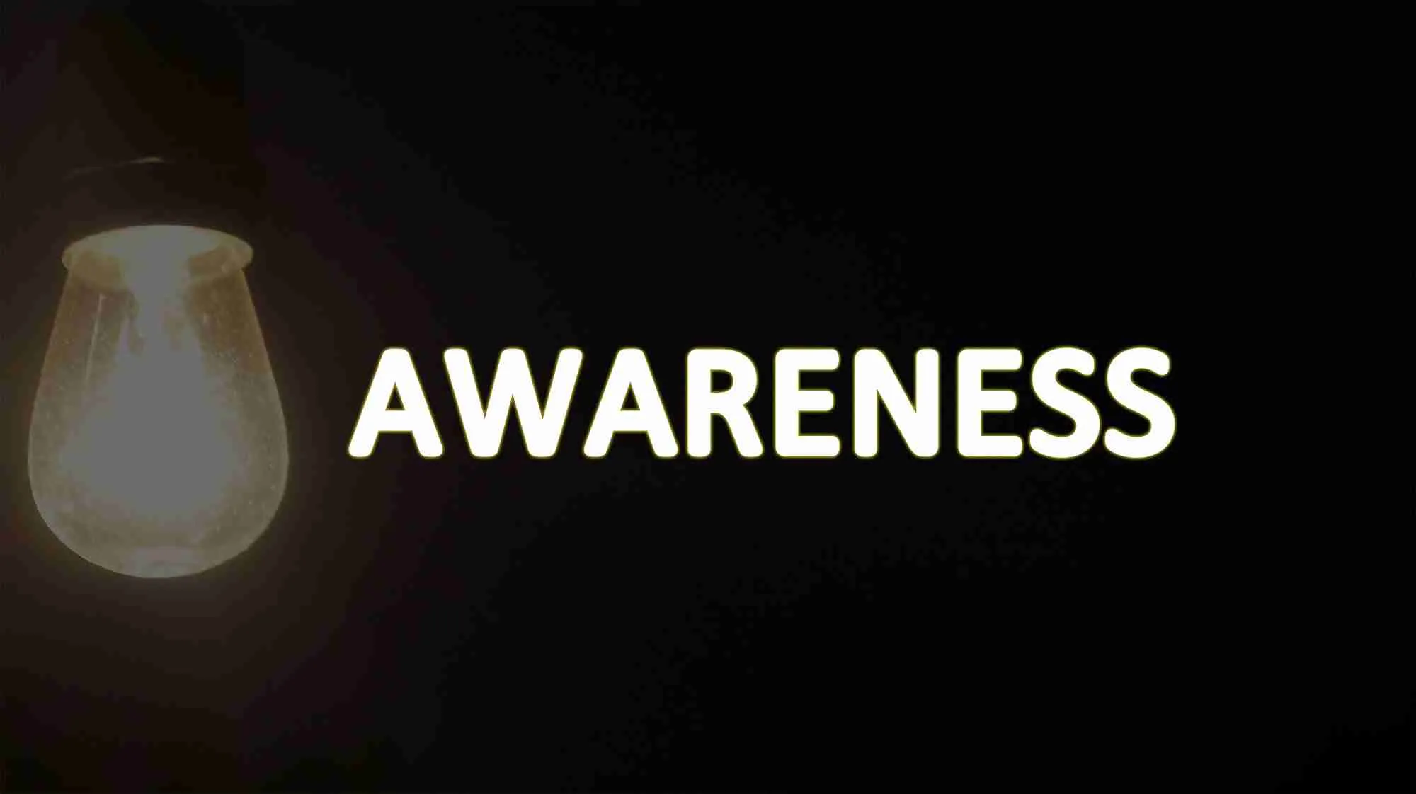 Significance of awareness